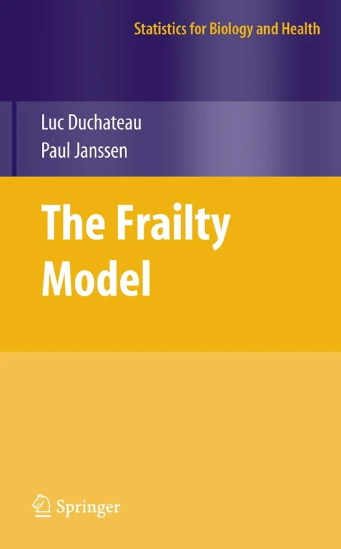 The Frailty Model (Statistics for Biology and Health)