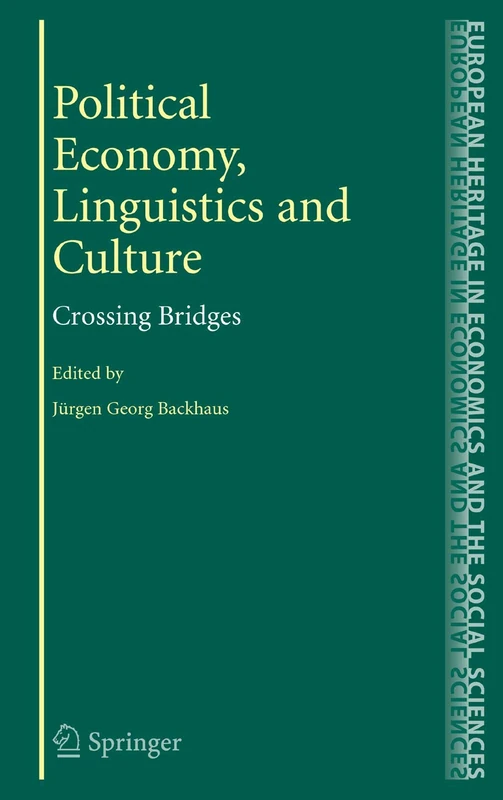 Political Economy, Linguistics and Culture: Crossing Bridges: 5 (The European Heritage in Economics and the Social Sciences, 5)