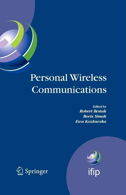 Personal Wireless Communications: The 12th IFIP International Conference on Personal Wireless Communications (PWC 2007), Prague, Czech Republic, ... and Communication Technology, 245)