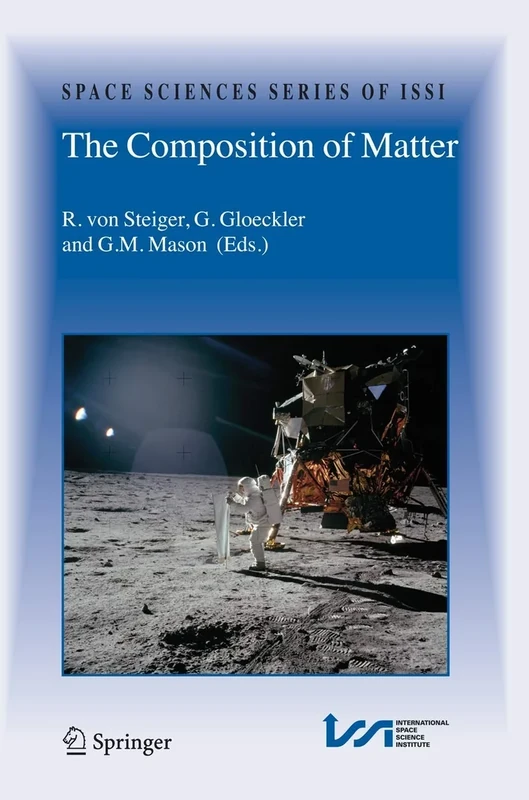 The Composition of Matter: Symposium honouring Johannes Geiss on the occasion of his 80th birthday: 27 (Space Sciences Series of ISSI, 27) - Image 1