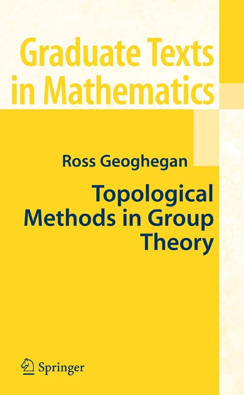 Topological Methods in Group Theory: 243 (Graduate Texts in Mathematics, 243)