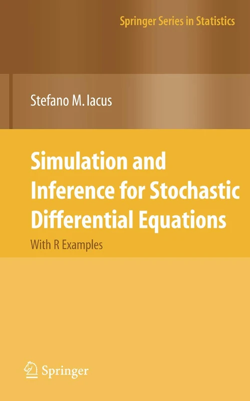 Simulation and Inference for Stochastic Differential Equations: With R Examples (Springer Series in Statistics)