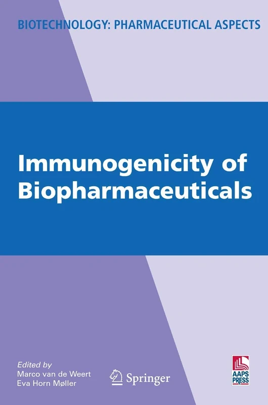 Immunogenicity of Biopharmaceuticals: VIII (Biotechnology: Pharmaceutical Aspects, VIII)