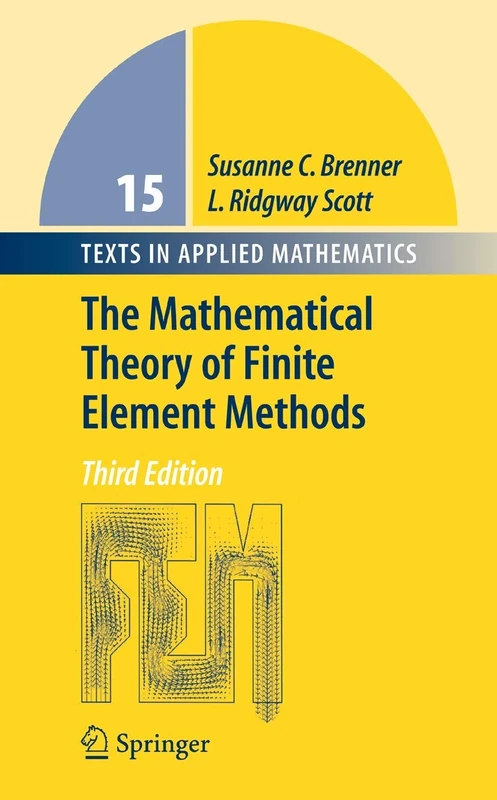 The Mathematical Theory of Finite Element Methods: 15 (Texts in Applied Mathematics, 15)