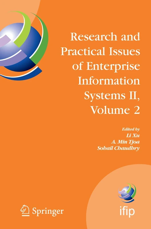 Research and Practical Issues of Enterprise Information Systems II Volume 2: IFIP TC 8 WG 8.9 International Conference on Research and Practical ... and Communication Technology, 255)
