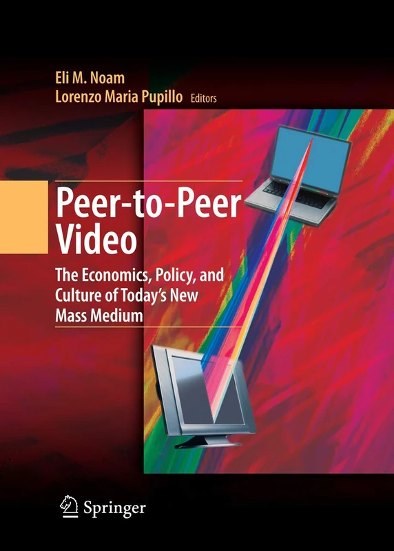 Peer-to-Peer Video: The Economics, Policy, and Culture of Today's New Mass Medium - Image 1