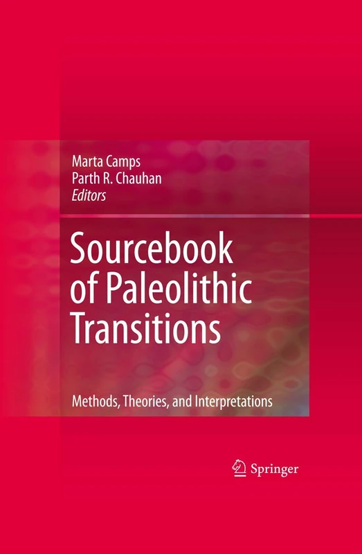 Sourcebook of Paleolithic Transitions: Methods, Theories, and Interpretations
