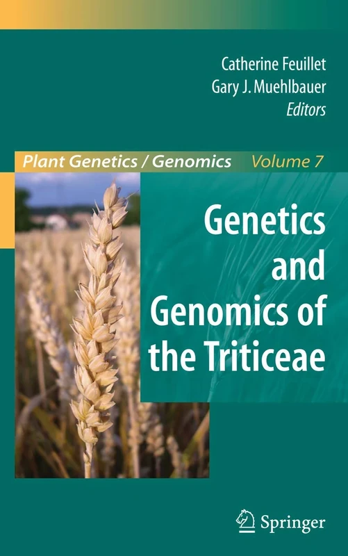 Genetics and Genomics of the Triticeae: 7 (Plant Genetics and Genomics: Crops and Models, 7)