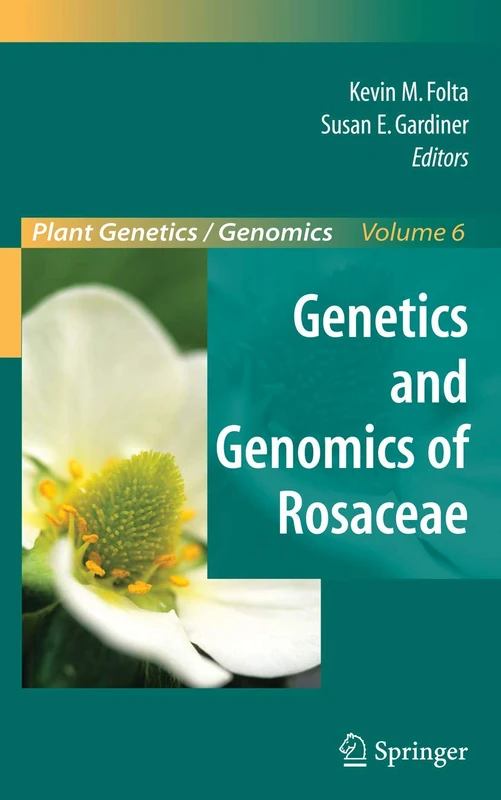 Genetics and Genomics of Rosaceae: 6 (Plant Genetics and Genomics: Crops and Models, 6)