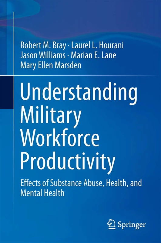 Understanding Military Workforce Productivity: Effects of Substance Abuse, Health, and Mental Health