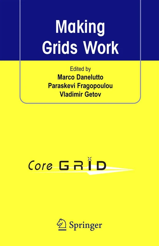 Making Grids Work: Proceedings of the CoreGRID Workshop on Programming Models Grid and P2P System Architecture Grid Systems, Tools and Environments 12-13 June 2007, Heraklion, Crete, Greece - Image 1