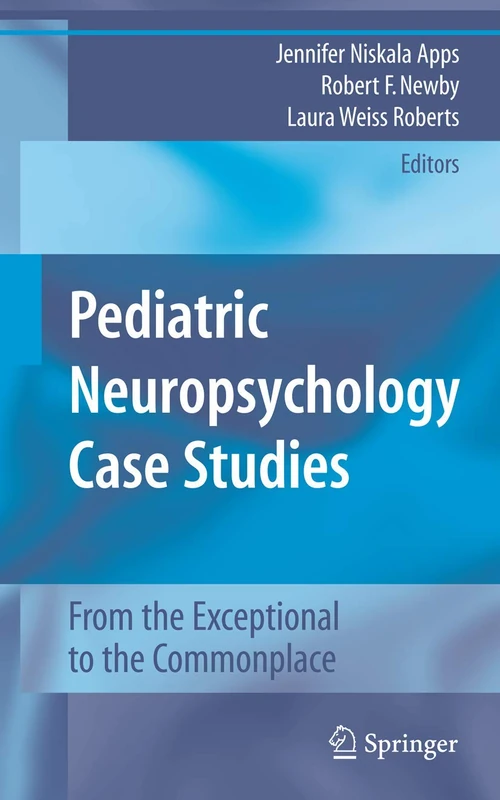 Springer Pediatric Neuropsychology Case Studies Book