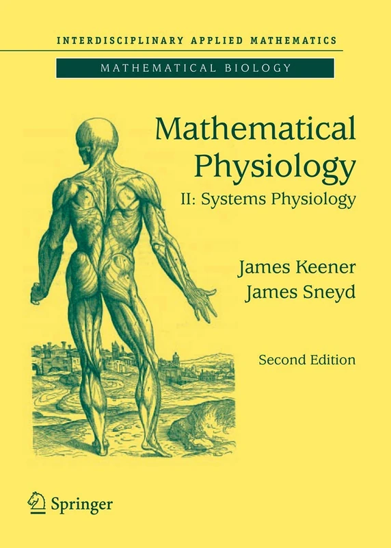 Mathematical Physiology: II: Systems Physiology: 8/2 (Interdisciplinary Applied Mathematics, 8/2)