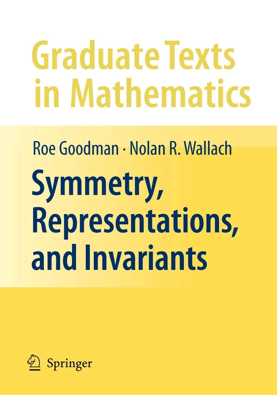 Symmetry, Representations, and Invariants: 255 (Graduate Texts in Mathematics, 255)