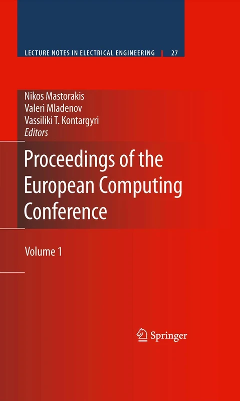 Proceedings of the European Computing Conference: Volume 1: 27 (Lecture Notes in Electrical Engineering, 27)
