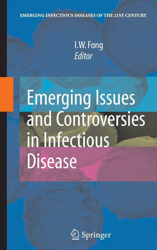 Emerging Issues and Controversies in Infectious Disease (Emerging Infectious Diseases of the 21st Century)