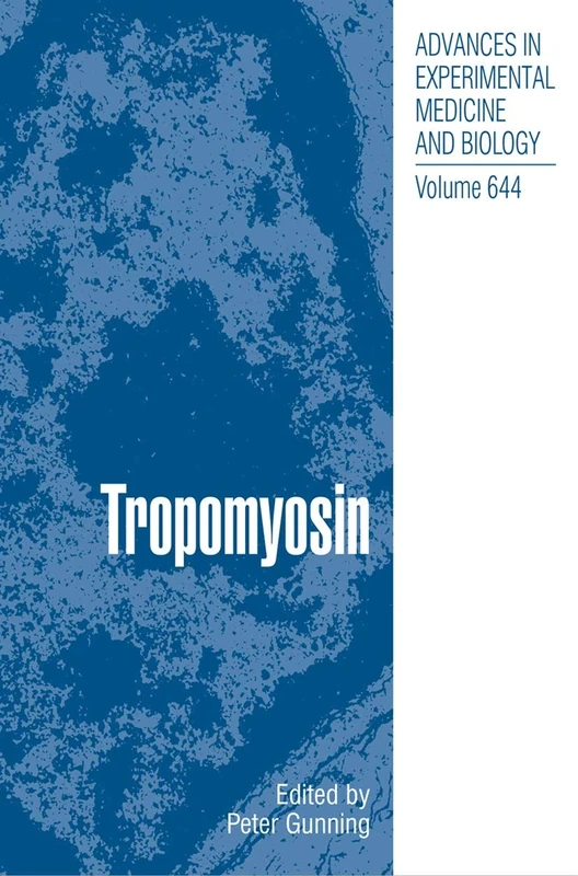 Tropomyosin: 644 (Advances in Experimental Medicine and Biology, 644)