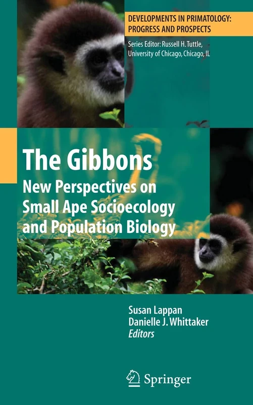The Gibbons: New Perspectives on Small Ape Socioecology and Population Biology (Developments in Primatology: Progress and Prospects)