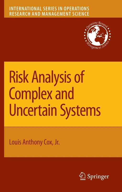 Risk Analysis of Complex and Uncertain Systems: 129 (International Series in Operations Research & Management Science, 129)