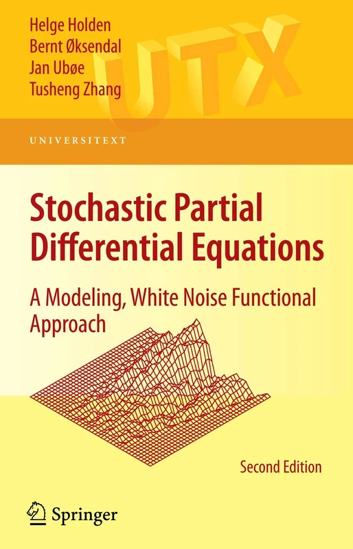 Stochastic Partial Differential Equations: A Modeling, White Noise Functional Approach (Universitext)