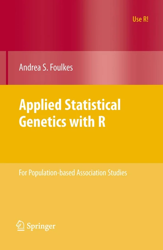 Applied Statistical Genetics with R: For Population-based Association Studies (Use R!)