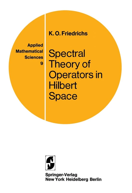 Spectral Theory of Operators in Hilbert Space: 9 (Applied Mathematical Sciences, 9)