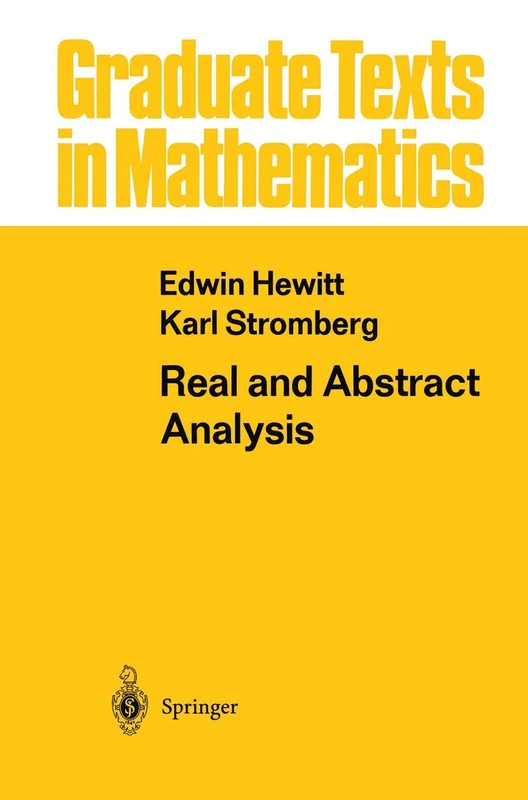 Real and Abstract Analysis: A Modern Treatment of the Theory of Functions of a Real Variable: 25 (Graduate Texts in Mathematics, 25)