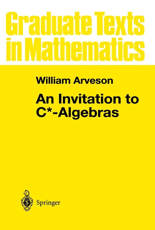 An Invitation to C*-Algebras: 39 (Graduate Texts in Mathematics, 39)