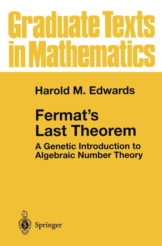 Fermat's Last Theorem: A Genetic Introduction to Algebraic Number Theory: 50 (Graduate Texts in Mathematics, 50)