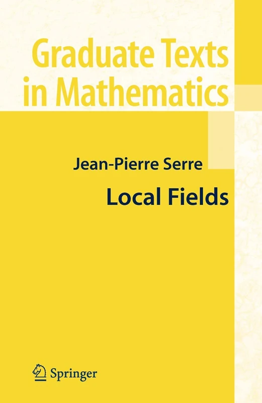 Local Fields: 67 (Graduate Texts in Mathematics, 67)