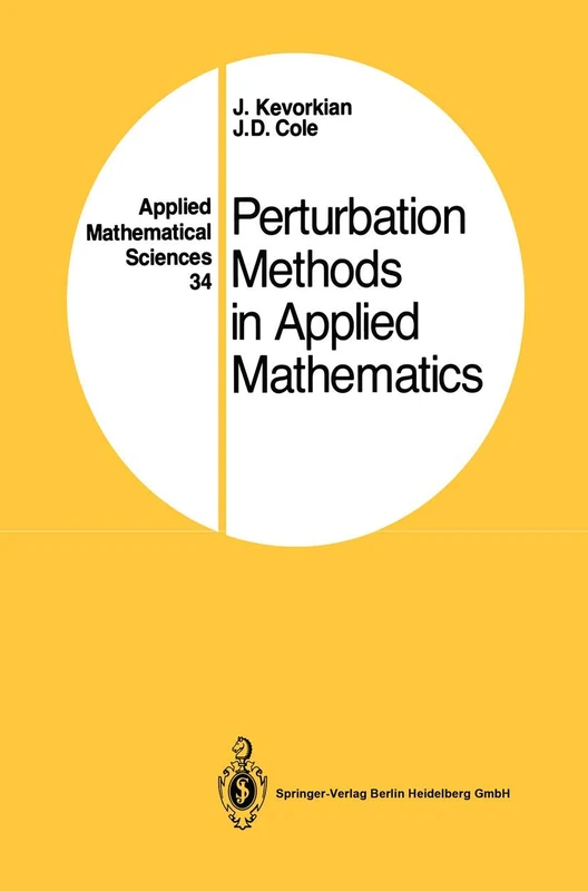 Perturbation Methods in Applied Mathematics: 34 (Applied Mathematical Sciences, 34)
