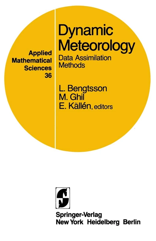 Dynamic Meteorology: Data Assimilation Methods: 36 (Applied Mathematical Sciences, 36)