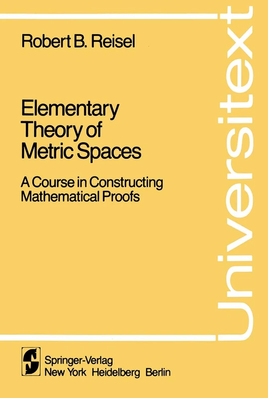Elementary Theory of Metric Spaces: A Course in Constructing Mathematical Proofs (Universitext)