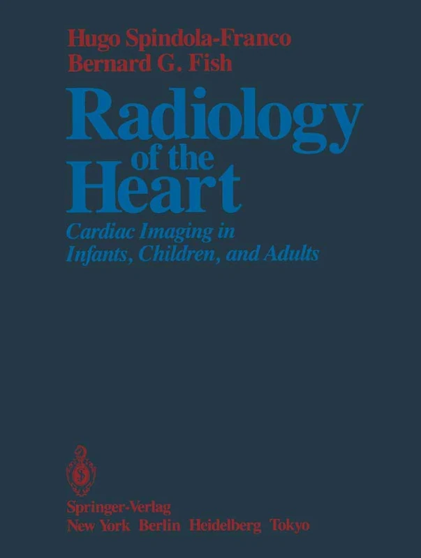 Radiology of the Heart: Cardiac Imaging in Infants, Children, and Adults