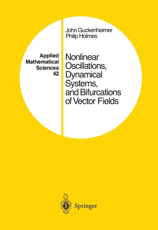 Nonlinear Oscillations, Dynamical Systems, and Bifurcations of Vector Fields: 42 (Applied Mathematical Sciences, 42)