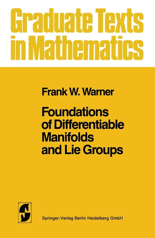 Foundations of Differentiable Manifolds and Lie Groups: 94 (Graduate Texts in Mathematics, 94)