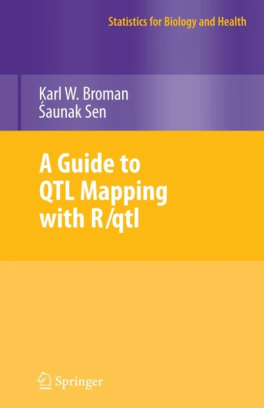 A Guide to QTL Mapping with R/qtl (Statistics for Biology and Health)