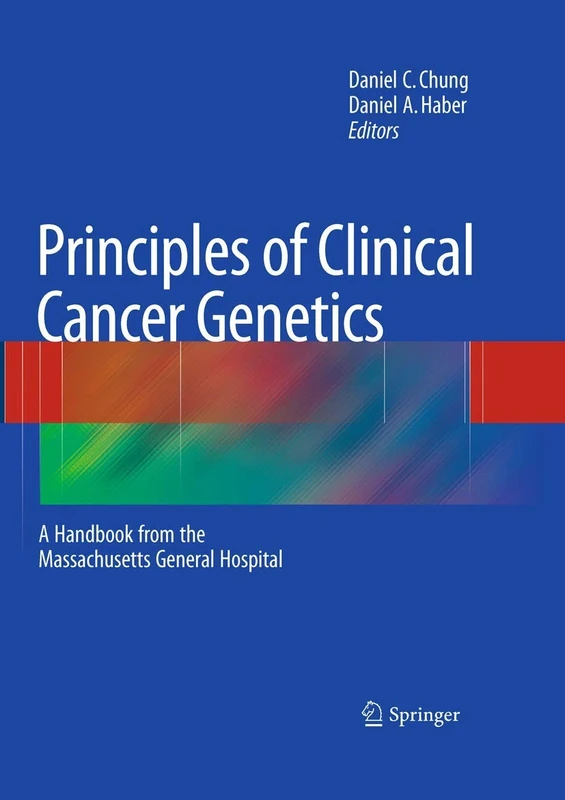 Principles of Clinical Cancer Genetics: A Handbook from the Massachusetts General Hospital