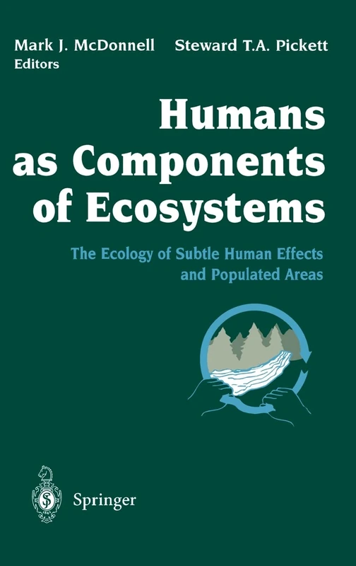Humans as Components of Ecosystems: The Ecology of Subtle Human Effects and Populated Areas