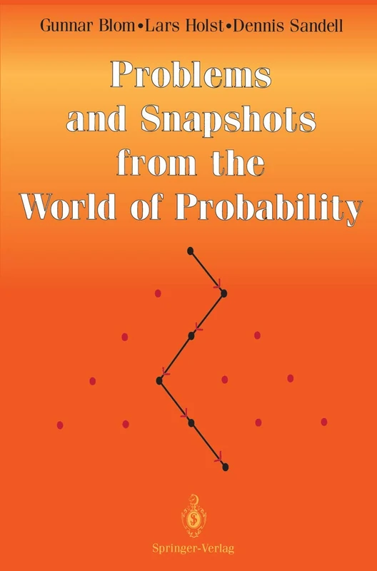 Problems and Snapshots from the World of Probability