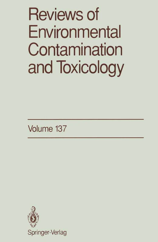 Reviews of Environmental Contamination and Toxicology: Continuation of Residue Reviews: 137