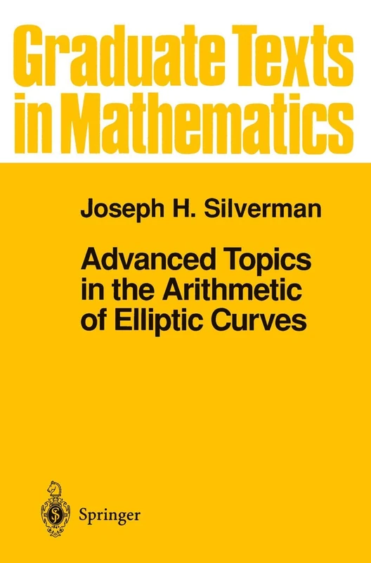 Advanced Topics in the Arithmetic of Elliptic Curves: 151 (Graduate Texts in Mathematics, 151)