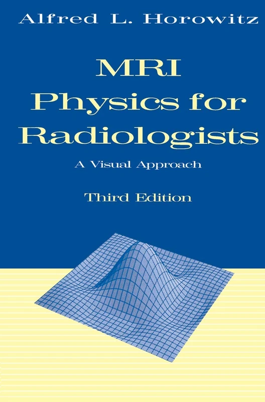 MRI Physics for Radiologists: A Visual Approach (Lecture Notes in Mathematics; 1585) - Image 1