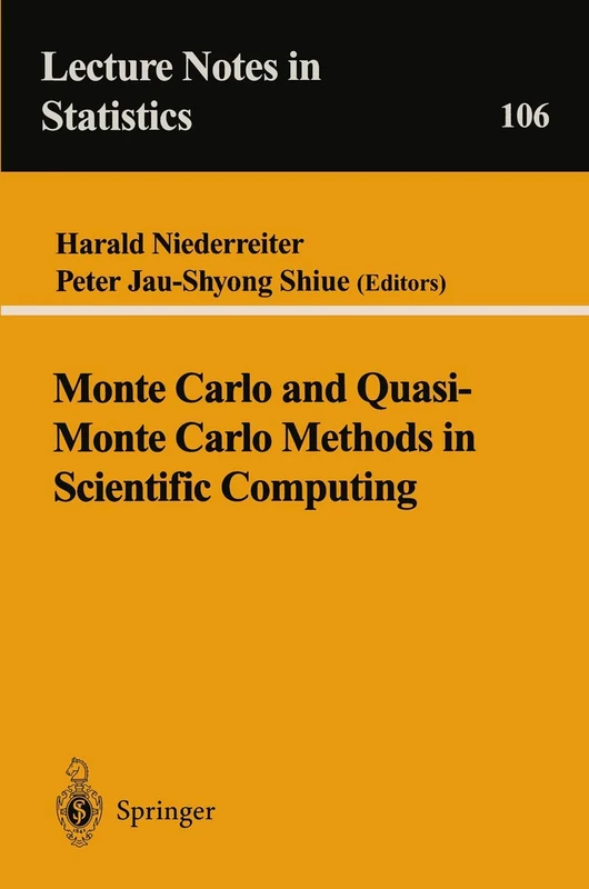 Monte Carlo and Quasi-Monte Carlo Methods in Scientific Computing: Proceedings of a conference at the University of Nevada, Las Vegas, Nevada, USA, ... 1994: 106 (Lecture Notes in Statistics, 106)