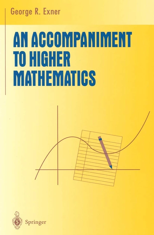 An Accompaniment to Higher Mathematics (Undergraduate Texts in Mathematics)