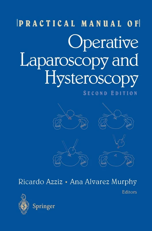 Springer Practical Manual of Operative Laparoscopy and Hysteroscopy