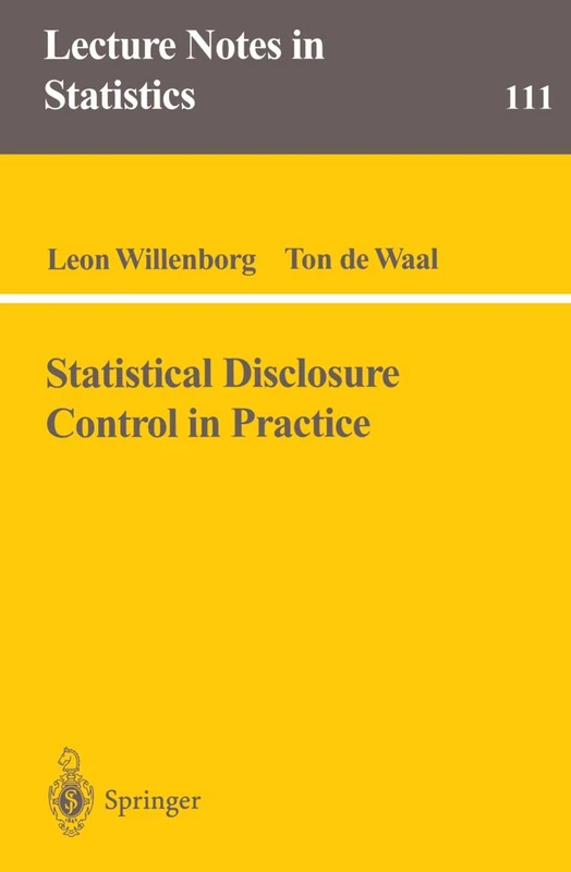 Statistical Disclosure Control in Practice: 111 (Lecture Notes in Statistics, 111)