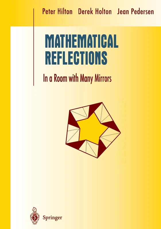 Mathematical Reflections: In a Room with Many Mirrors (Undergraduate Texts in Mathematics)