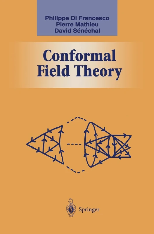 Conformal Field Theory (Graduate Texts in Contemporary Physics)