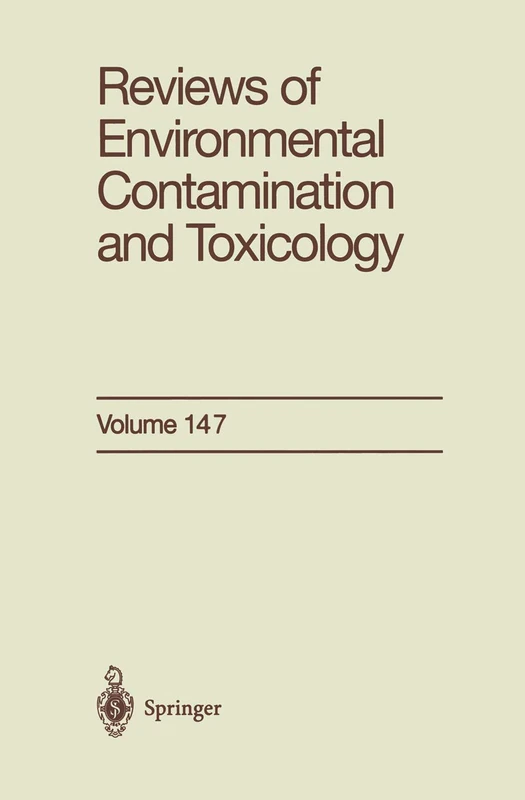 Reviews of Environmental Contamination and Toxicology: Continuation of Residue Reviews: 147